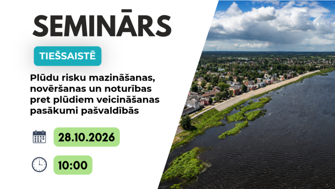 Semināra plakāts - Plūdu risku mazināšanas, novēršanas un noturības pret plūdiem veicināšanas pasākumi pašvaldībās